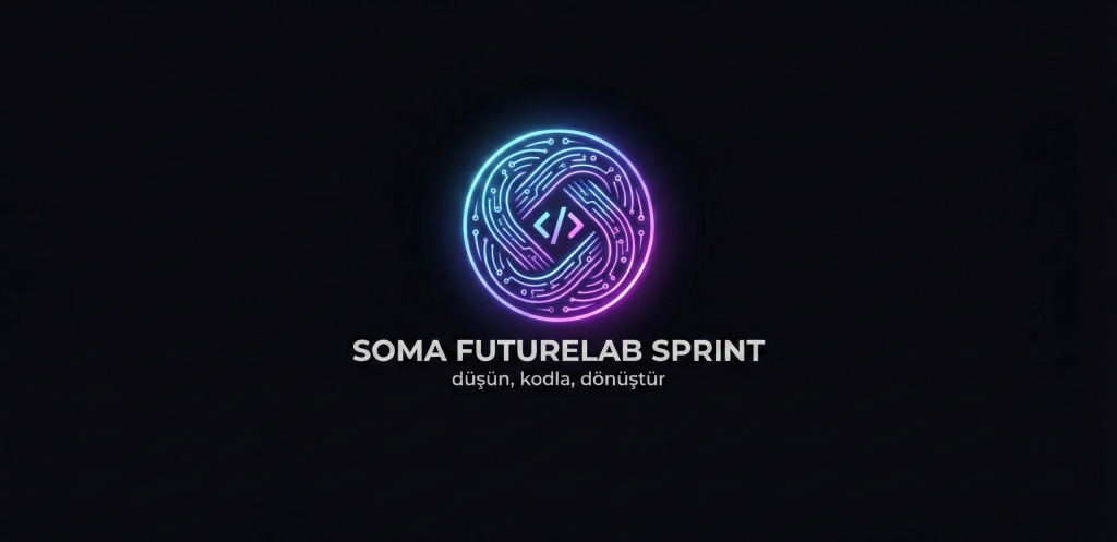 SOMA FUTURELAB SPRINT 1 Başvuruları Açıldı